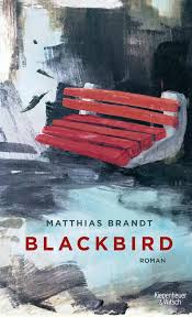 Alle aktuellen termine & tickets für ihr lieblingsevent mit bestplatzbuchung! Blackbird Buch Gebunden Matthias Brandt