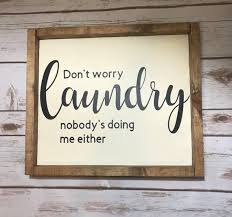 Wood Signs Signs Signs With Quotes Farmhouse Signs Signs With Sayings Laundry Signs Signs For Home Laundry Room Decor Laundry Signs Diy Wood Signs Laundry Room Signs
