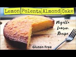 Nigella Lawson S Lemon Polenta Cake Youtube Nigella Lawson Recipes Nigella Lawson Lemon Polenta Cake Nigella Lawson Recipes Gluten Free