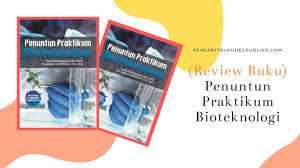 Review Buku Penuntun Praktikum Bioteknologi Buku Deepublish Bioteknologi Biologi Sel Biokimia
