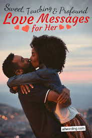 Baby, i'm sorry to disturb you. 50 Devastatingly Sweet Love Messages For Her Allwording Com