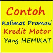 Tak jarang konsumen anda mendengar promosi dengan kalimat: Contoh Kata Kata Promosi Penjualan Motor Yang Ampuh Memikat
