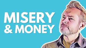 How You Think of Money Can Make You Miserable