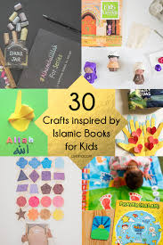 30 islamic crafts and activities for muslim kids based on