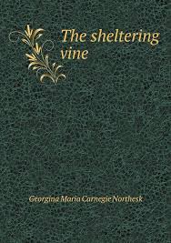 The sheltering vine: Northesk, Georgina Maria Carnegie: 9785518935174:  Amazon.com: Books