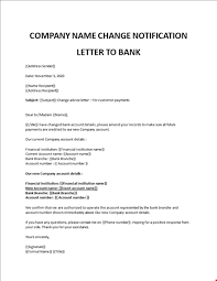(describe the actual problem and situation). Company Name Change Letter To Bank