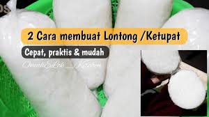 Cuci beras terlebih dahulu sampai bersih. Cara Membuat Lontong Plastik Praktis Youtube