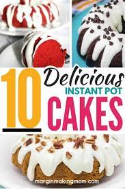 Best Instant Pot Cake Recipes Instant Pot Cake Recipe Dessert Cake Recipes Pot Cakes