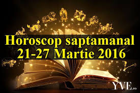 Maybe you would like to learn more about one of these? Horoscop Saptamanal 21 27 Martie 2016 Yve Ro