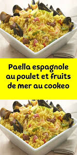 Paella Espagnole Au Poulet Et Fruits De Mer Au Cookeo En 2020 Paella Recette Recettes De Cuisine Espagnole Recettes De Cuisine