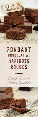 Fondant Au Chocolat Haricots Rouges Sans Beurre Sans Farine Recette Haricot Rouge Recette Fondant Au Chocolat