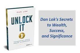 A novel that takes you to a distant, fascinating world and lets you escape from reality for a little while; Dan Lok Unlock It Book Review 2021 Key To Wealth Success Significance