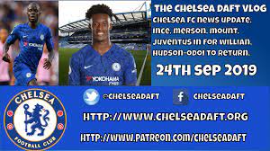 The latest news, transfers, fixtures and more from the blues. Video Chelsea Fc News Update Ince Merson Mount Juve In For Willian Hudson Odoi Return Chelsdaft Fans Blog