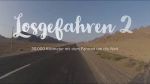 Losgefahren 2 30 000 Kilometer Mit Dem Fahrrad Um Die Welt Doku Youtube