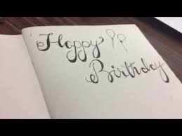 Calligraphy or the art of fancy writing has thousands of years in its history and development. Learn Easy Calligraphy Fonts Normal Pen Happy Birthday How To Do Youtube