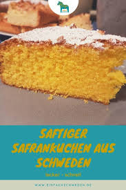 Wer will gute kuchen backen, der muss haben sieben sachen: Saftiger Safrankuchen Einfachschweden De