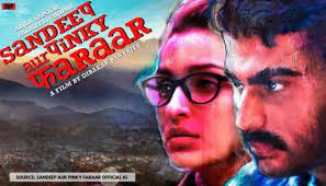 The film follows the story of a man and woman who represent two completely different indias. Sandeep Aur Pinky Faraar Release Date And Shooting Updates Everything You Need To Know