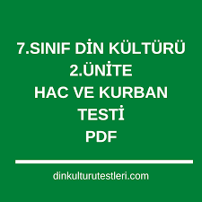 Tekrar testleri için pdf listeleri aşağıdaki. 7 Sinif Din Kulturu 2 Unite Hac Ve Kurban Testi Indir Pdf 37 Soru Din Kulturu Testleri