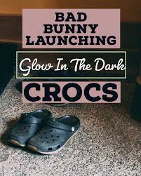 The puerto rican rapper and singer partnered with. Turn Off The Lights Because Bad Bunny S Launching Glow In The Dark Crocs See Pics In 2020 Crocs Foot Locker Product Launch