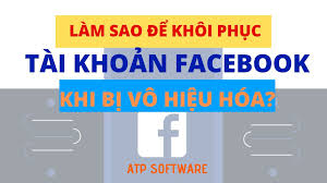 Hướng dẫn lấy lại tài khoản: Lam Sao Ä'á»ƒ Khoi Phá»¥c Tai Khoáº£n Facebook Khi Bá»‹ Vo Hiá»‡u Hoa Atp Software