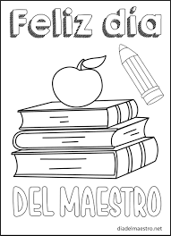 Los maestros cumplen un rol muy especial en la vida de cada uno, sean los maestros que podemos tener en la escuela como aquellos maestros que nos podemos irdia del maestro para colorear. Dia Del Maestro Para Colorear Feliz Dia Del Maestro