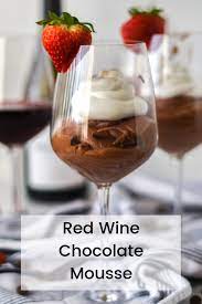 Red Wine Eggless Chocolate Mousse Sweet Sundays Recipe Wine Desserts Red Wine Chocolate Mousse