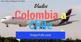 Tiempo De Vuelos Desde Colombia A Chile Colombia Chile Vuelos