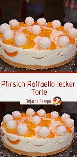 Pfirsich Raffaello Lecker Torte Sprainnews In 2020 Leckere Torten Kuchen Und Torten Rezepte Kuchen Und Torten