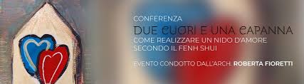 Due Cuori E Una Capanna Come Realizzare Un Nido D Amore Secondo Il Fenh Shui Roberta Fioretti Eventi Esoterici A Roma Libreria Esoterica Harmonia Mundi