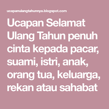 Koleksi bergambar ucapan hari lahir untuk suami tersayang. Ucapan Selamat Ulang Tahun Penuh Cinta Kepada Pacar Suami Istri Anak Ucapan Selamat Ulang Tahun Ucapan Selamat Ulang Tahun Untuk Pacar Selamat Ulang Tahun