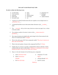 In this worksheet, we will practice describing covalent bonding in terms of the electrostatic attraction between atomic nuclei and pairs of shared electrons. Ionic And Covalent Bonds Study Guide