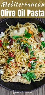 Simple Mediterranean Olive Oil Pasta Olive Oil Pasta Pasta Dishes Healthy Pastas