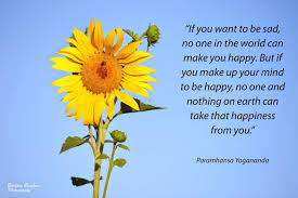 You can conquer almost any fear if you will only make up your mind to do so. If You Make Up Your Mind To Be Happy Paramhansa Yogananda And The Path Of Kriya Yoga