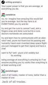 They're great skill monkeys but people hype jack of all trades too much imo. 25 Best Memes About Jack Of All Trades Master Of None Jack Of All Trades Master Of None Memes