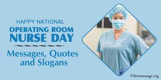 So always put a big smile on your face! National Operating Room Nurse Day Messages Quotes And Slogans
