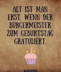German people use happy birthday as well so they don't say always alles gute zum geburtstag so the first. 39 Lustige Geburtstagswunsche Humorvoll Frech Zum Totlachen 2021
