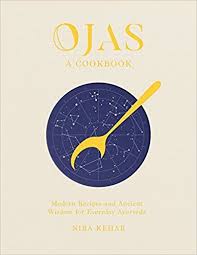 Ojas Modern Recipes And Ancient Wisdom For Everyday Ayurveda Nira Kehar 9780998739977 Amazon Com Books Ancient Wisdom Ancient Ayurveda