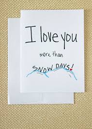 I especially love the cat one. How Much Do You Love Snow Days Funny Valentine S Day Card For The Teacher Or Parent I Love You More Than Funny Quotes About Exes Mom Humor Love You Funny