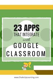 70 Awesome Apps That Integrate With Google Classroom Google Education Classroom Technology Classroom Apps