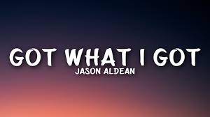 When i got what i got i don't miss what i had the old me before you belongs to the past in the back of your mind you might think there's somethin' more i want but when i got what i got, girl, i don't no, i don't no, i don't when i got what i got, girl, i don't aldean jason chords: Jason Aldean Got What I Got Lyrics Youtube
