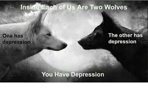 This meme depicts three white wolves. Inside Each Of Us Are Two Wolves One Has Depression The Other Has Depression You Have Depression Depression Meme On Me Me