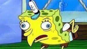 Spongebob Squarepants Will Gladly Mock You In The Internet S Next Best Meme Spongebob Funny Mocking Spongebob Spongebob
