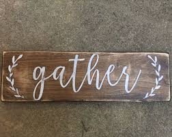 Gather Wood Sign Gather Sign Kitchen Sign By Newleafwooddesigns Gather Wood Sign Gather Sign Kitchens Gather Sign Dining Room