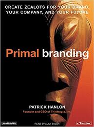 Buy Primal Branding Create Zealots For Your Brand Your Company And Your Future Book Online At Low Prices In India Primal Branding Create Zealots For Your Brand Your Company And Your