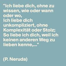 C f g versuch mir zu sagen: Ich Liebe Dich Ohne Zu Wissen Wie Oder Wann Oder Wo Ich Liebe Dich Unkompliziert Ohne