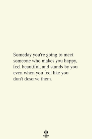 25 Relationship Rules To Rekindle Your Passion Meet Someone Quotes Make You Happy Quotes Meeting Someone New Quotes If you are unhappy with anything. meet someone quotes