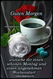 Pin Von Angelika Huber Auf Guten Morgen Guten Morgen Bilder Schonen Montag Morgen Morgen Bilder
