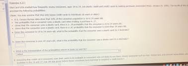 A student credit card is a credit card that is offered to students at the college level. Exercise 4 37 Visa Card Usa Studied How Frequently Chegg Com