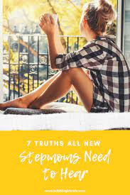 7 truths about being a new stepmom step moms step mom advice step parenting