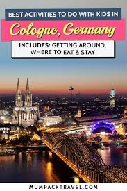 Cologne With Kids Our Faves For Fun Mumpack Travel Germany Travel Guide Travel Germany Travel